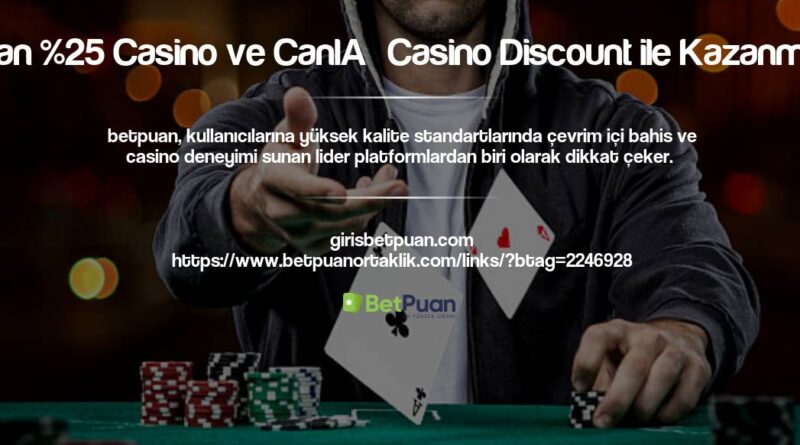 Betpuan %25 Casino ve Canlı Casino Discount ile Kazanma Yolu